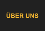 ÜBER UNS